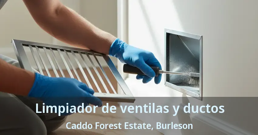 Limpiador de ventilas y ductos Caddo Forest Estate, Burleson - TX Limpiador de ventilas y ductos Caddo Forest Estate, Burleson - TX