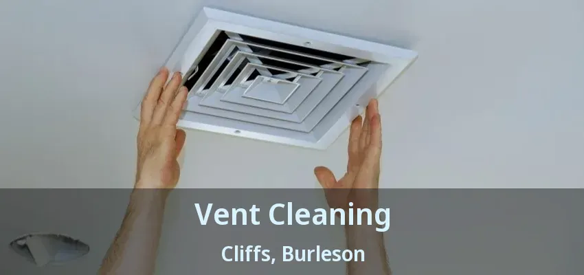 Vent Cleaning Cliffs, Burleson - TX Vent Cleaning Cliffs, Burleson - TX
