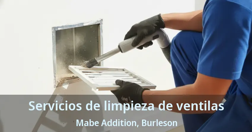 Servicios de limpieza de ventilas Mabe Addition, Burleson - TX