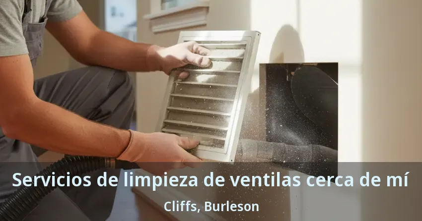 Servicios de limpieza de ventilas cerca de mí Cliffs, Burleson - TX