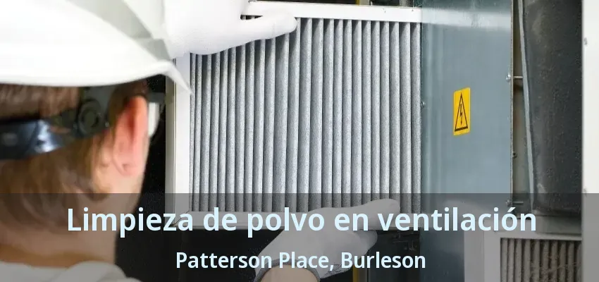 Limpieza de polvo en ventilación Patterson Place, Burleson - TX
