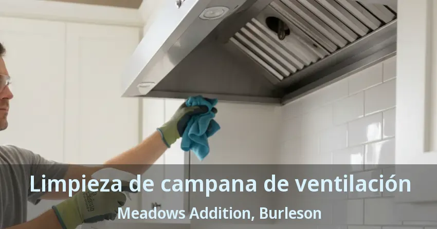 Limpieza de campana de ventilación Meadows Addition, Burleson - TX