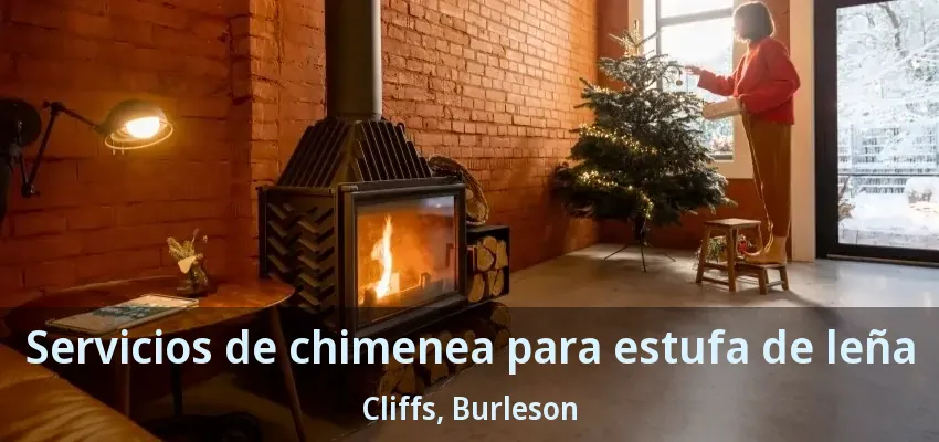 Servicios de chimenea para estufa de leña Cliffs, Burleson - TX