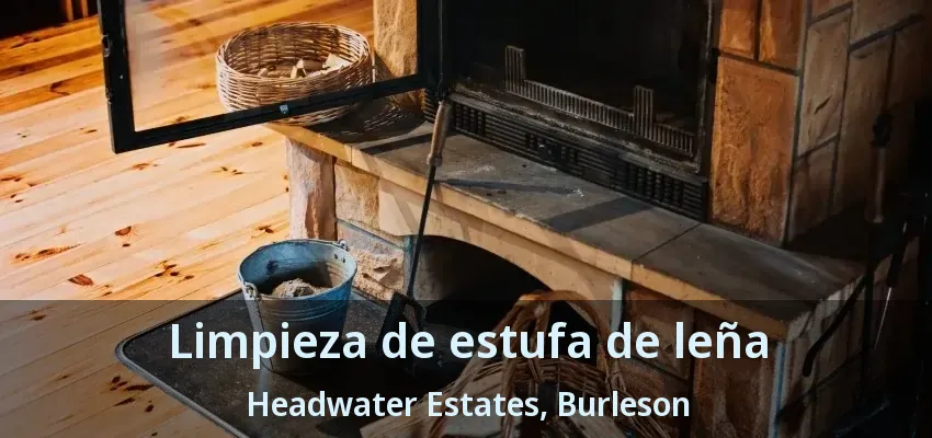 Limpieza de estufa de leña Headwater Estates, Burleson - TX